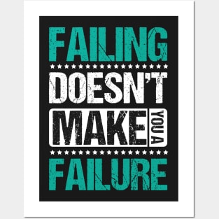 Failing Doesn't Make You a Failure Posters and Art